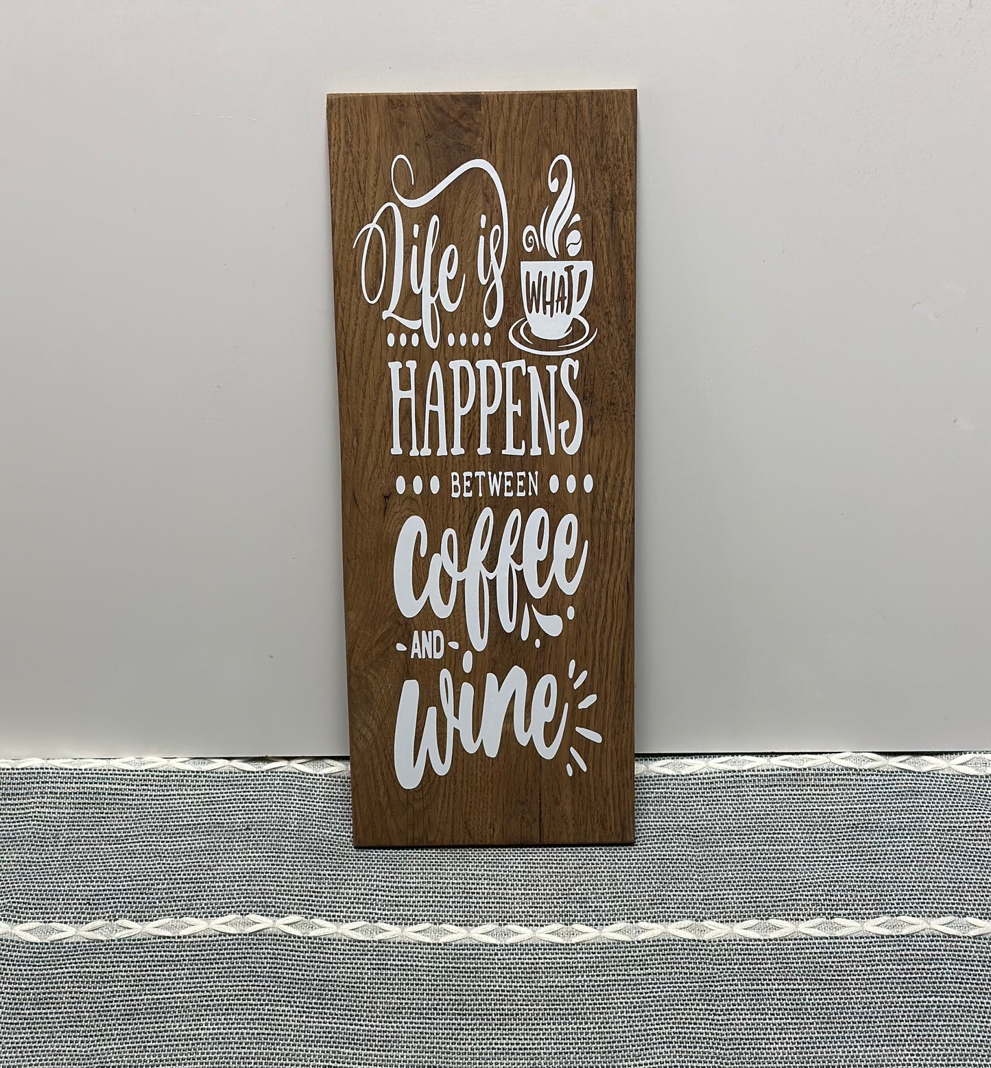 Life is What Happens Between Coffee and Wine sign